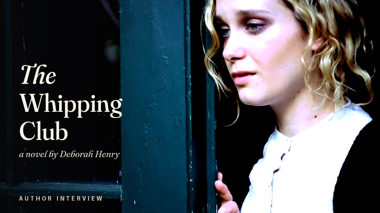 The Whipping Club, author interview with Deborah Henry